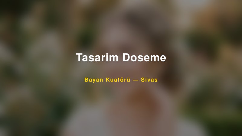 Tasarim Doseme — Sivas Kır Düğünü Mekanı Rehberi